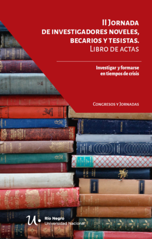 II Jornadas de investigadores noveles, becarios y tesistas. Investigar y formarse en tiempos de crisis