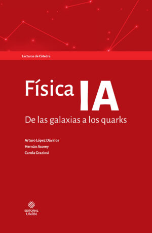 Física IA. De las galaxias a los quarks