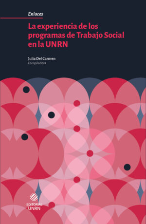 La experiencia de los Programas de Trabajo Social en la UNRN