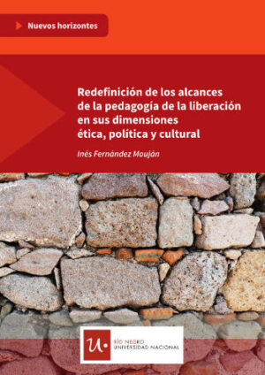 Redefinición de los alcances de la pedagogía de la liberación en sus dimensiones ética, política y cultural
