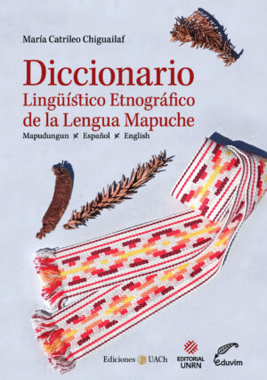 Diccionario Lingüístico-Etnográfico de la Lengua Mapuche
