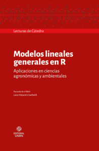 Modelos lineales generales en R. Aplicaciones en ciencias agronómicas y ambientales