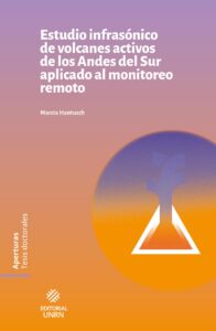 Estudio infrasónico de volcanes activos de los Andes del Sur aplicado al monitoreo remoto